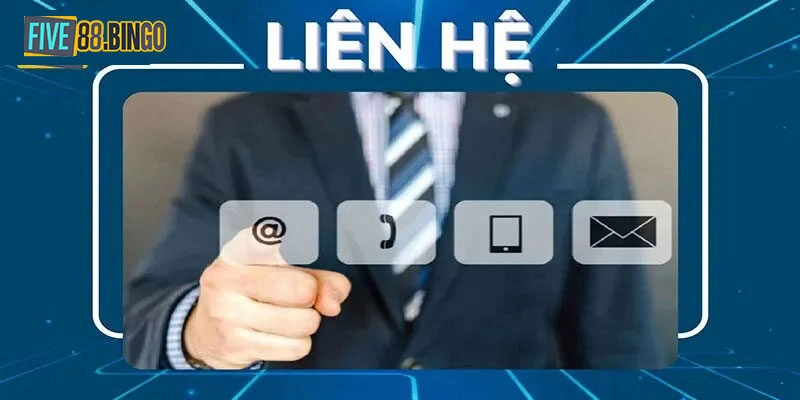 Liên hệ Five88 cần lưu ý vấn đề gì?