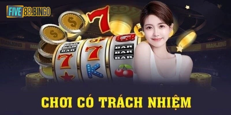 Tìm hiểu về chơi có trách nhiệm Five88