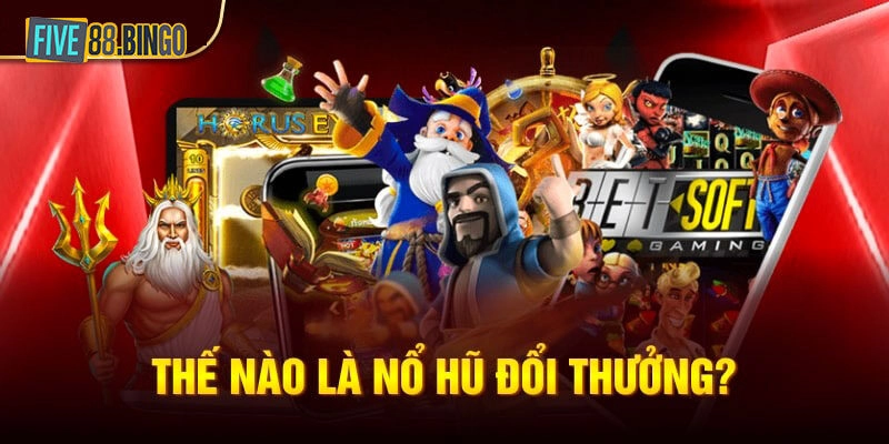 Giới thiệu khái quát trò chơi nổ hũ đổi thưởng