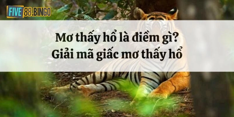 Hổ trong văn hóa Việt có nghĩa như thế nào?